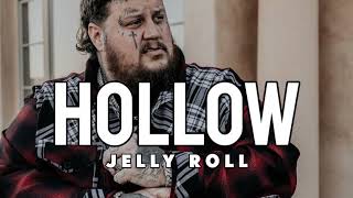Jelly Roll-" Hollow "(Song)