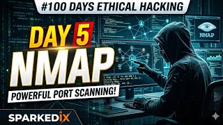 Nmap Like a Pro: Day 5 - Network Scanning & Recon Mastery | 100 Days of Ethical Hacking @sparkedix