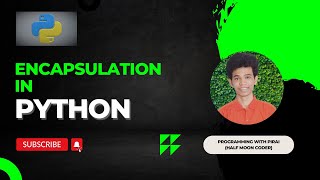 Celebrity #31 Encapsulation in Python | Programming with Pirai | Half moon coder🌙 Wealth
