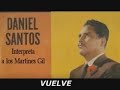 DANIEL SANTOS INTERPRETA A AGUSTIN LARA Y LOS MARTINES GIL 15 EXITOS PEGADITOS