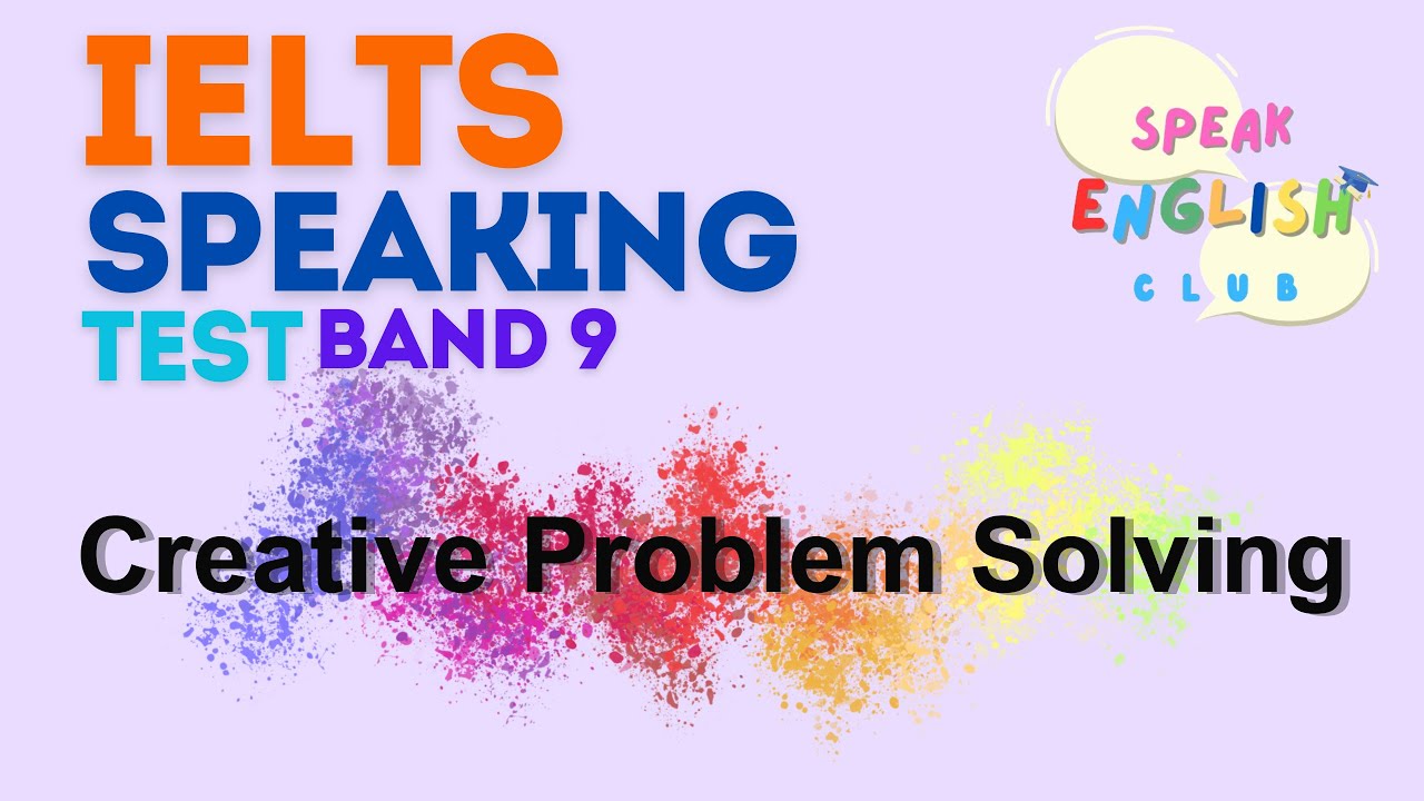 Speak English Club Creative Problem Solving IELTS Speaking Test Speak english club creative problem solving ielts speaking test