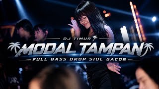 DJ TIMUR - MODAL TAMPAN FULL BASS DROP SIUL GACOR VIRAL TIKTOK TERBARU 2026 !!! 