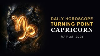 Capricorn Daily Horoscope: THE SQUARE OF SATURN — Prepare Yourself! (May 25, 2026)