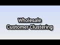 Wholesale Customer Clustering | InsightHouse