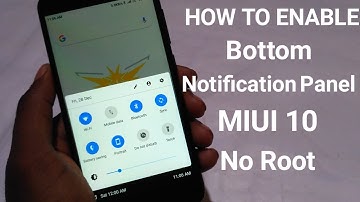 Enable Bottom Notification Panel in MIUI 10 | NO ROOT