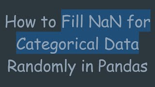 How to Fill NaN for Categorical Data Randomly in Pandas