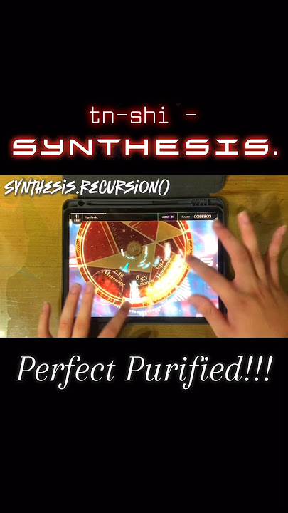 tn-shi - Synthesis. Perfect Purified!!! #Lanota
