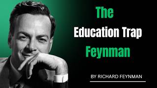 The Education Trap |Richard Feynman