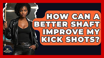 How Can A Better Shaft Improve My Kick Shots? - Billiards Hustlers