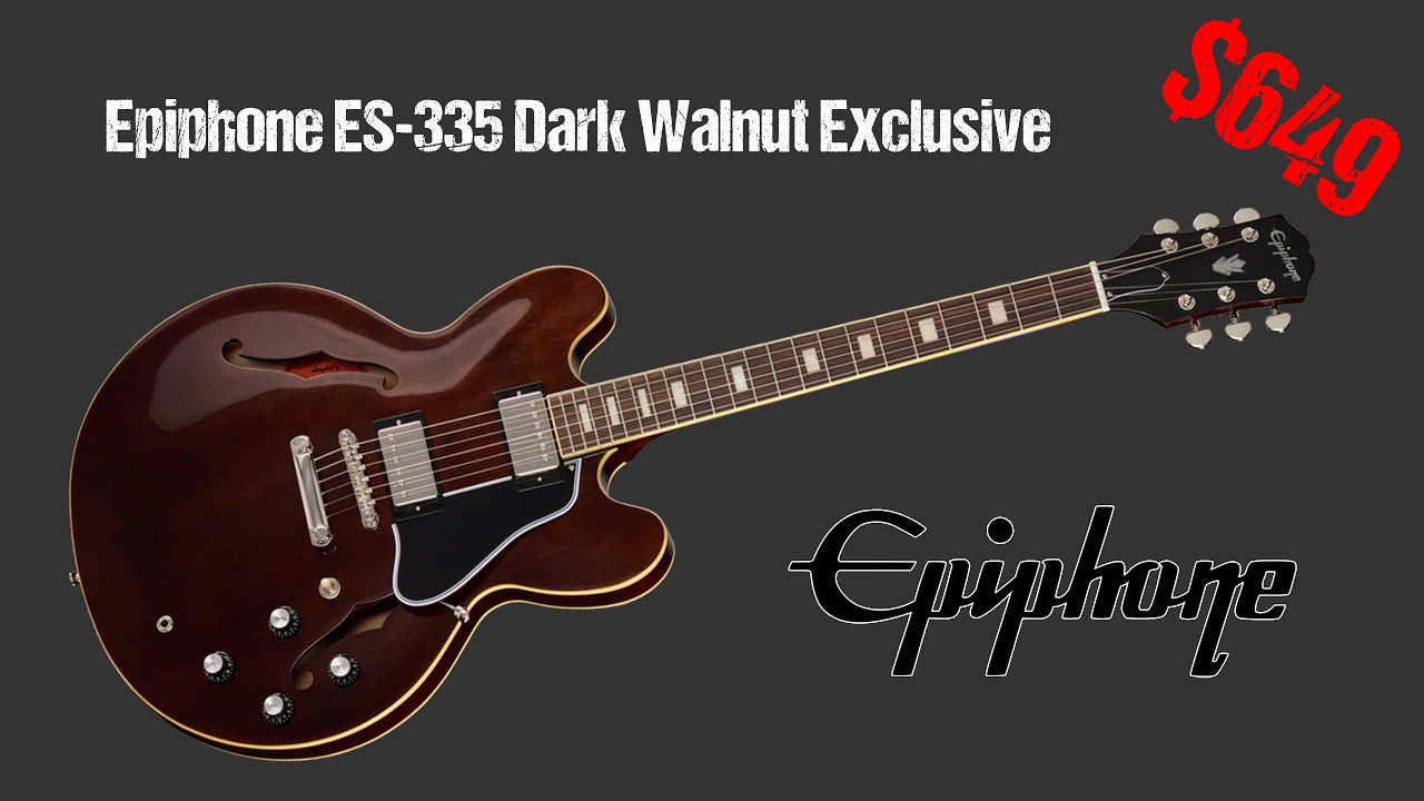 $649 - Epiphone ES-335 Exclusive in Dark Walnut - YouTube
