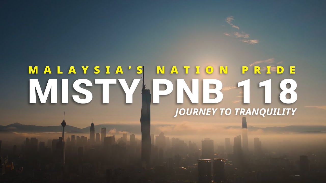 23 PNB 118 AT MISTY MORNING UHD 4K malaysiaku pnb118 23-pnb-118-at-misty-morning-uhd-4k-malaysiaku-pnb118