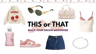 Build Your Dream Wardrobe | This or That Edition✨👗