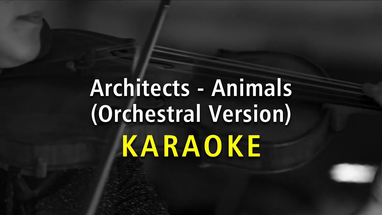 Architects - Animals (Orchestral Version) - KARAOKE