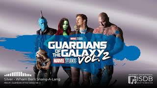 Silver - Wham Bam Shang-A-Lang | Guardians Of The Galaxy Vol. 2 SOUNDTRACK