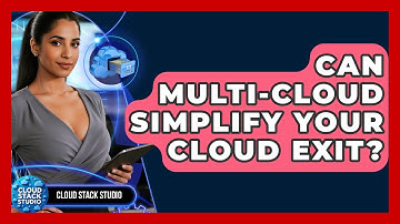 Can Multi-cloud Simplify Your Cloud Exit? - Cloud Stack Studio