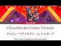 【FULL】Chocolate Ice Cream Tornado (チョコレートアイスクリーム・トルネード)[Pripara/プリパラ] Color Coded Lyrics Rom/Kan/Eng