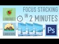 How to Focus Stack in 2 Minutes