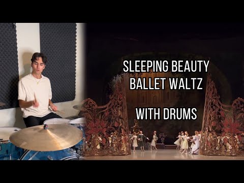 If “Sleeping Beauty Ballet Garland Waltz” had drums
