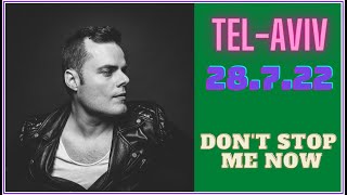 Marc Martel singing - Don&#39;t Stop Me Now @Tel-Aviv 28.7.2022 (fan cam)