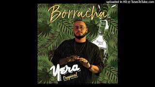 Yera Ft. Trapical - Borracha (HQ Audio)
