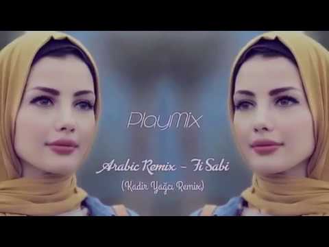 Arabic Remix - Fi Sabi (Kadi YaGCll Remix) 2018