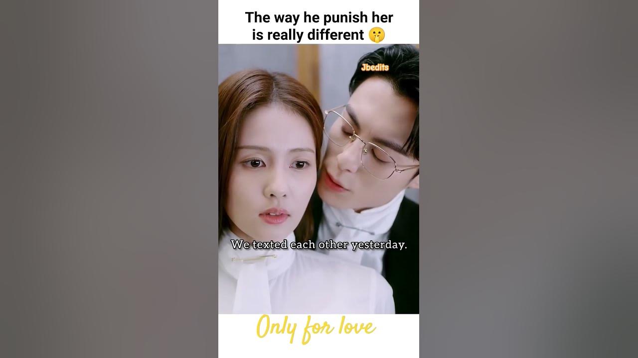 #cdrama#shorts#onlyforlove 😊punishment when avoid your boyfriend you# ...