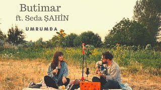 Butimar ft. Seda ŞAHİN - Umrumda | Mehmet GÜRELİ Cover Resimi