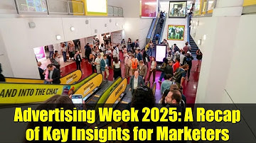 Advertising Week 2025: A Recap of Key Insights for Marketers