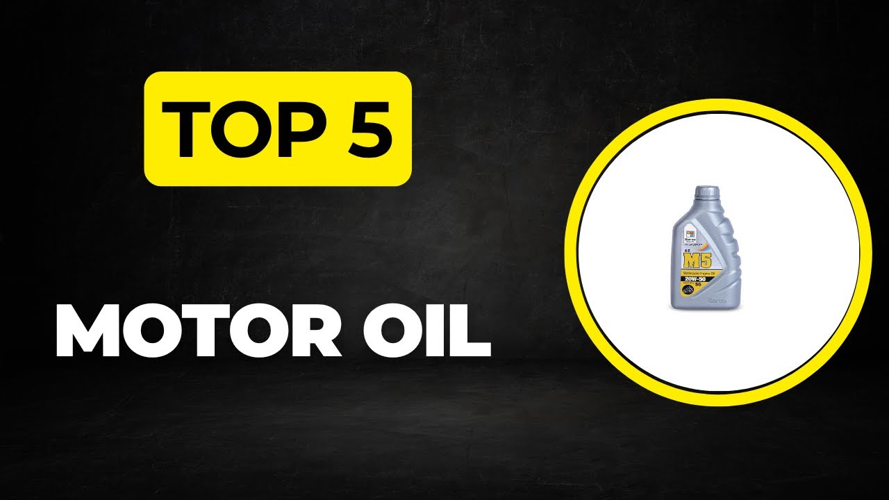 Top 5 Best Motor Oil 2025 - (Top Motor Oil Picks You Need)
