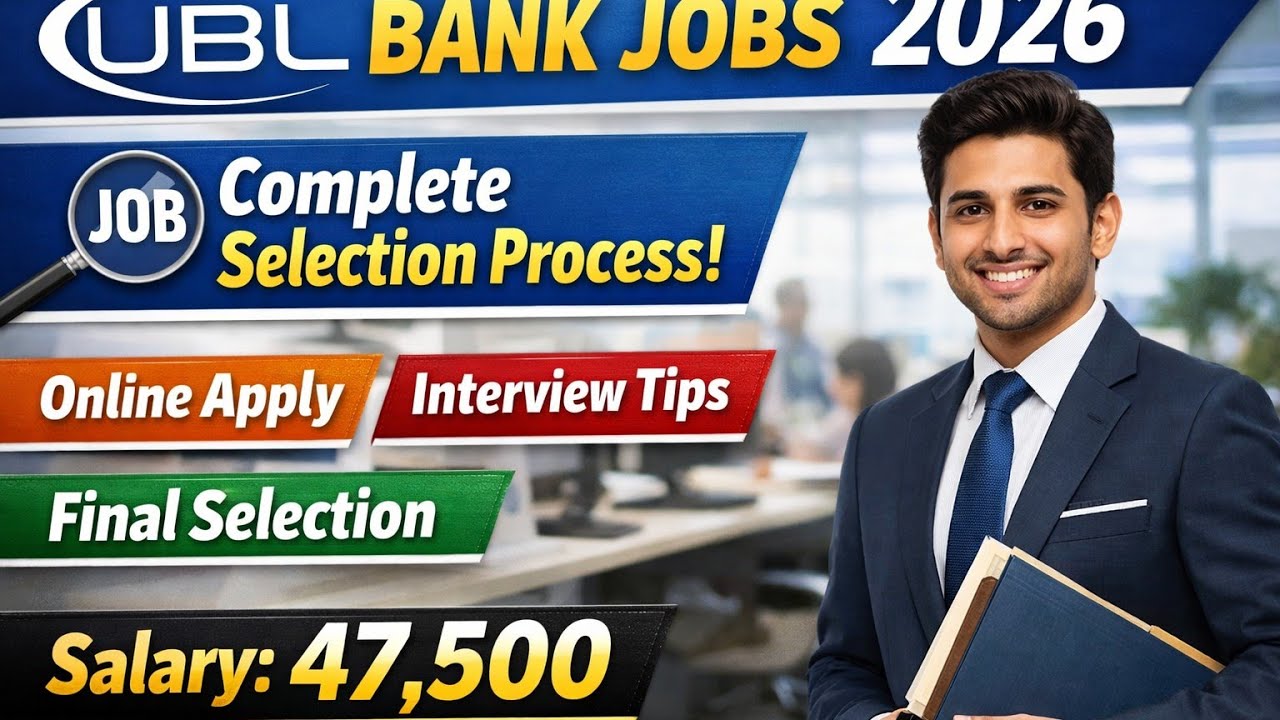 UBL Bank Jobs 2026 | Complete Selection Process | Online Apply, Interview & Final Selection