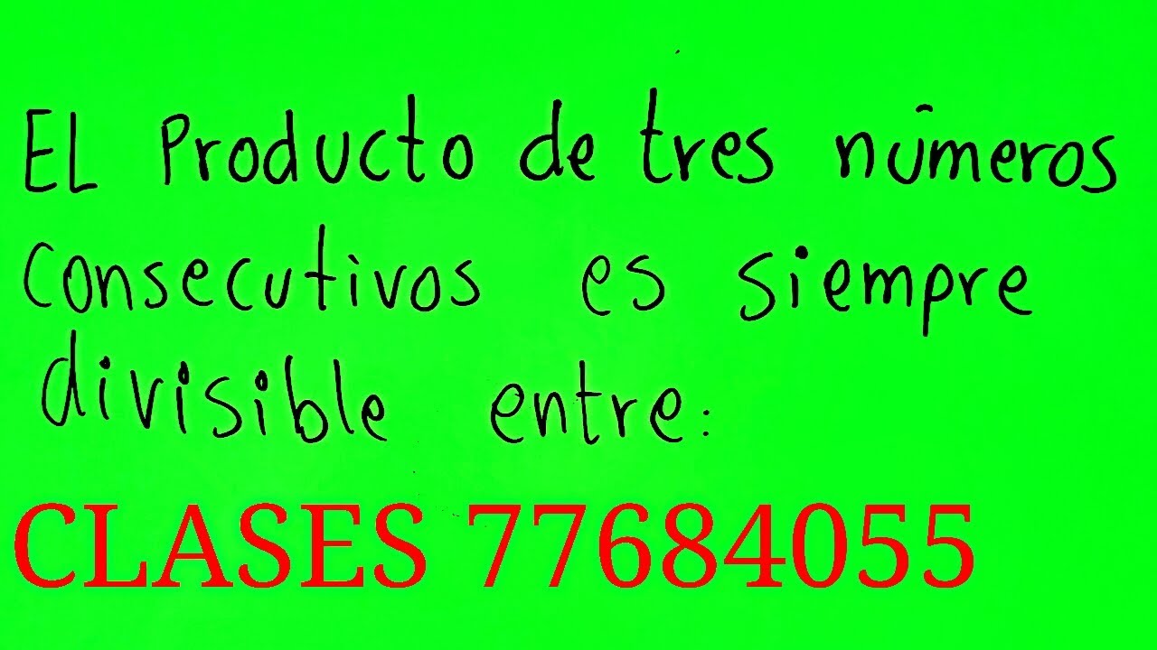 EL PRODUCTO DE 3 NUMEROS CONSECUTIVOS ES SIEMPRE DIVISIBLE POR - YouTube