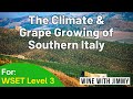 The climate and grape growing of southern italy for wset level 3