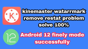kinemaster mode application Android 12 watarrmark remove all bug fixxd restat not open 100% success