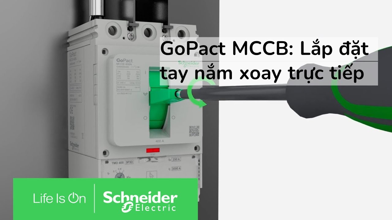 GoPact MCCB: Lắp đặt tay nắm xoay trực tiếp – Schneider Electric Việt ...