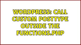 Wordpress: Call custom posttype outside the functions.php