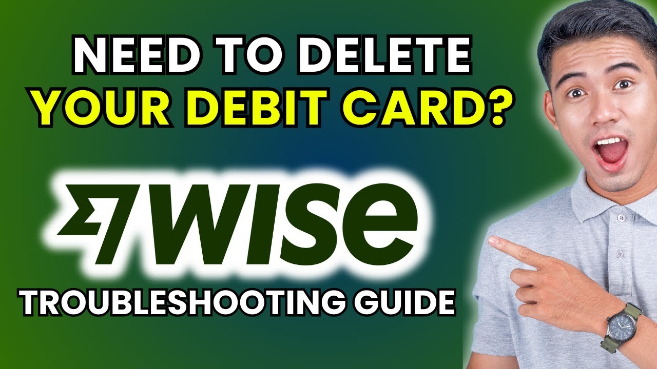 How to Delete Debit Card from Wise [2025 Method]