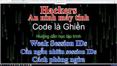 181 - Hackers - Weak Session IDs - Nên tạo ngẫu nhiên session IDs - cách phòng ngừa