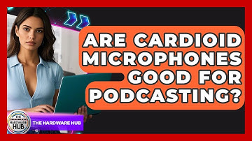 Are Cardioid Microphones Good For Podcasting? - The Hardware Hub