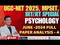 UGC NET June 2024 Psychology Full Paper Analysis 4 | MPSET, JET & UGC NET PYQs | By Sanjay Sir