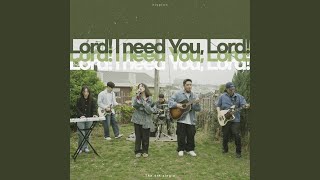 Need You Lord