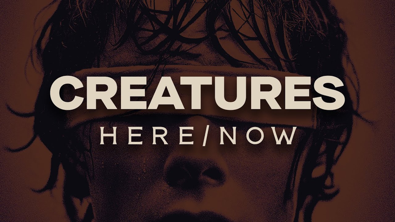 Watch Here/Now- "Creatures" (Lyric Video) on YouTube Watch Here/Now- "Creatures" (Lyric Video) on YouTube