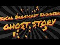 Broadcast engineer ghost story