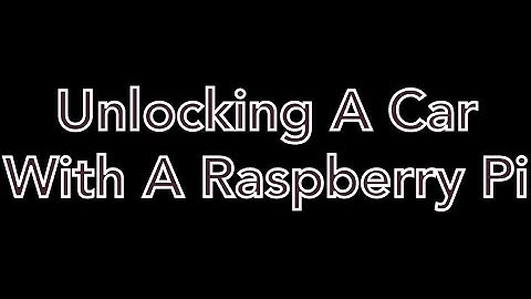 🔴Unlocking A Car Door Using A Raspberry Pi