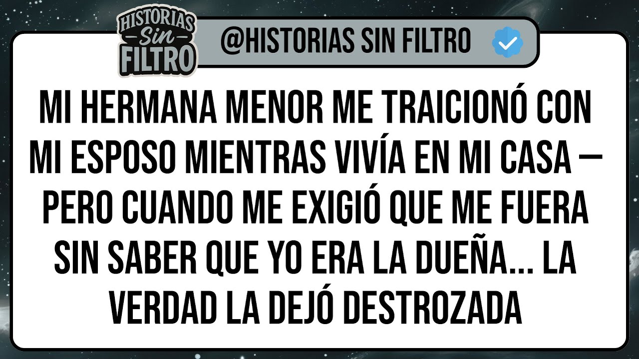 Mi Hermana Menor Me Traicionó Con Mi Esposo Mientras Vivía En Mi Casa — Pero Cuando Me Exigió Que ..