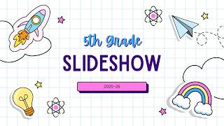 25-26 5th Grade Slideshow
