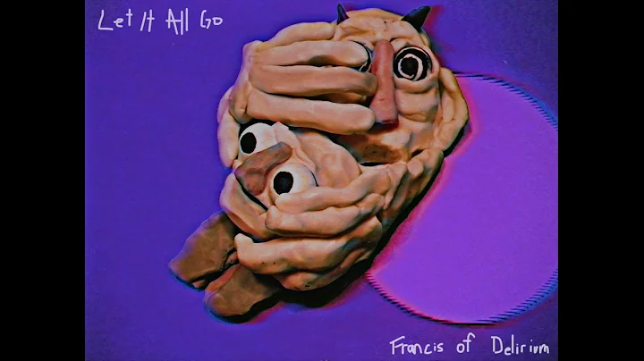 Francis of Delirium - Let It All Go (music video)