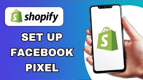 HOW TO SET UP FACEBOOK PIXEL ON SHOPIFY FOR BETTER ADS (EXPLAINED)