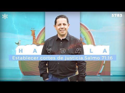 Havdala Noaj 5783 - Establecer cortes de justicia. Sal 71:16