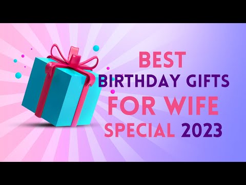 25 Best Birthday Gift Idea For Wife Special 2023 Under 1000 | Wife Ko Birthday Gift Kya Dena Chahiye