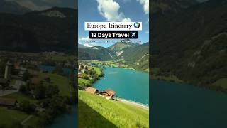 Perfect 12 Days Europe Itinerary   Paris To Switzerland In 30 Sec  europe travel
